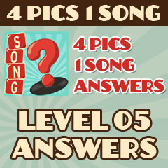 4 Pics 1 Song - Level 5 Answers
