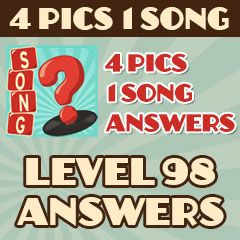 4 Pics 1 Song - Level 98 Answers